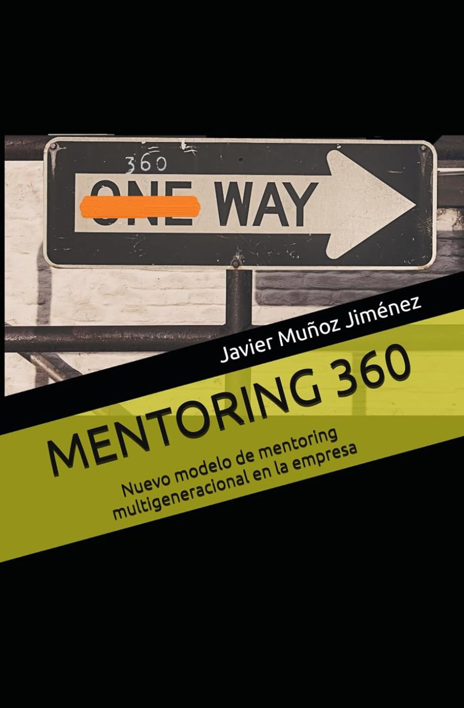 Mentoring 360 — Nuevo modelo para el mentoring multigeneracional en la empresa